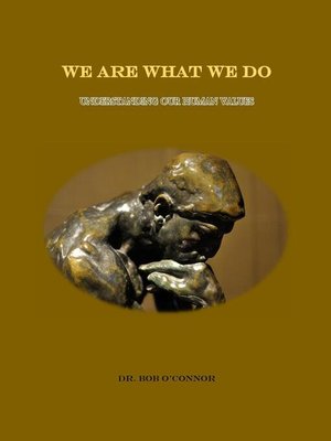 cover image of We Are What We Do—Understanding Our Human Values